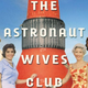Illustration for article titled ABC offers up more wives with iThe Astronaut Wives Club/i